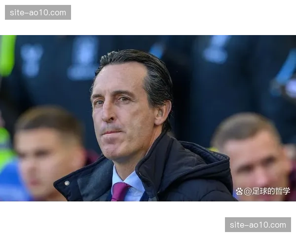 阿斯顿维拉面临财政挑战，埃梅里调整阵型应对欧战压力